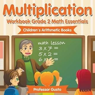 Multiplication Workbook Grade 2 Math Essentials - Children's Arithmetic Books