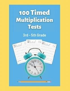 100 Timed Multiplication Tests 3rd - 5th Grade