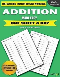 Addition Made Easy Fast Learning - Memory Booster Workbook One Sheet A Day Pract
