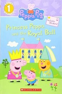 Princess Peppa and the Royal Ball Peppa Pig Scholastic Readers Level 1
