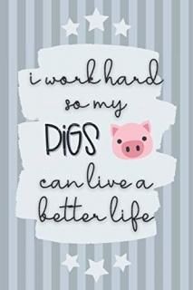 I Work Hard So My Pigs Can Live A Better Life Pig Lover Gifts Personalised Noteb