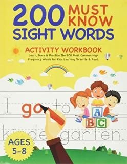200 Must Know Sight Words Activity Workbook Learn Trace & Practice The 200 Most 