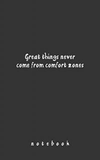 Great Things never come from comfort zones Small Notebook for work  Managers  As