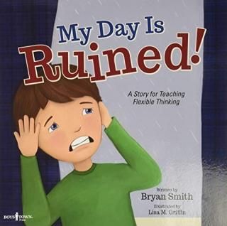 My Day Is Ruined! A Story Teaching Flexible Thinking Executive Function