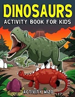 Dinosaurs Activity Book For Kids Coloring Dot to Dot Mazes and More for Ages 4-8
