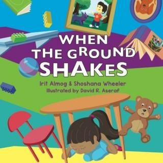 When The Ground Shakes Earthquake Preparedness Book for Physical and Emotional H