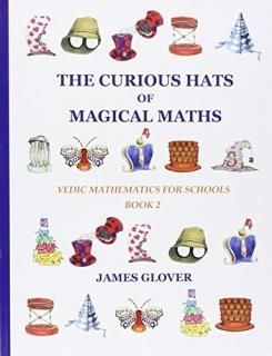 The Curious Hats of Magical Maths Vedic Mathematics for Schools Book 2 Vedic Mat