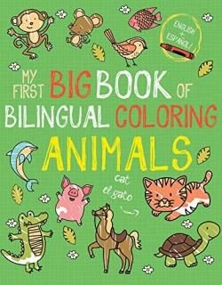 My First Big Book of Bilingual Coloring Animals My First Big Book of Coloring