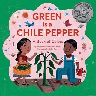 Green Is a Chile Pepper A Book of Colors