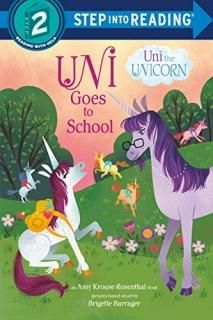 Uni Goes to School Uni the Unicorn Step into Reading
