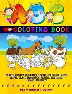 ABC Coloring Book Fun with Alphabet and Number Tracing Dot to Dot Mazes Shapes O
