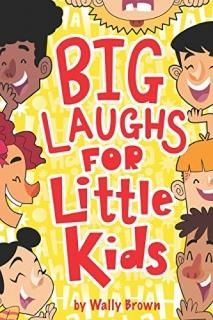 Big Laughs For Little Kids Joke Book for Boys and Girls ages 5-7