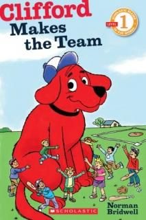 Clifford Makes the Team Scholastic Reader Level 1