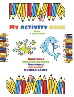 MY ACTIVITY BOOK AND GAMES from 6 years old My activity and game book from 6 yea
