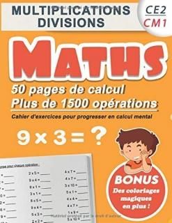 Multiplications divisions CE2 CM1  Maths  50 pages de calculs plus de 1500 op?ra