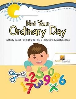 Not Your Ordinary Day Activity Books For Kids 9-12 - Vol -3 - Fractions & Multip