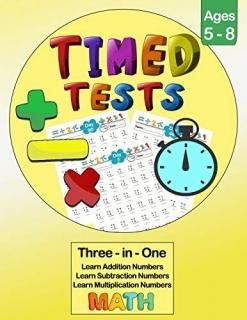 Timed Tests Book Three-In-One  Addition and Subtraction and Multiplication  Ages