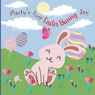 Marty's First Easter Bunny Day A Cute Feel-Good Story About Marty-Farty an Easte
