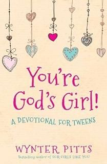 You're God's Girl! A Devotional for Tweens