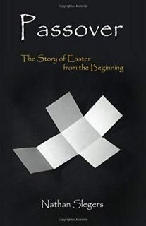 Passover The Story of Easter from the Beginning