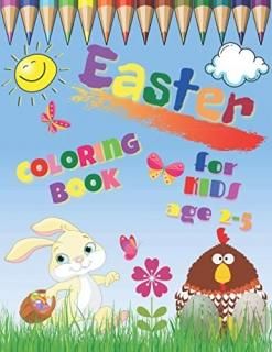 Easter Coloring Book For Kids Ages 2-5 A Fun Colouring Happy Easter Things and O