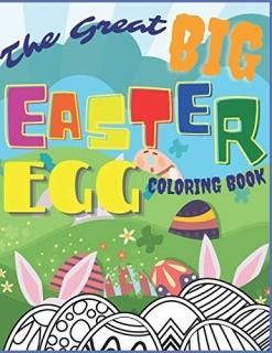 The Great Big Easter Egg Coloring Book Easter Activity Color Gift For Kids 3-12 