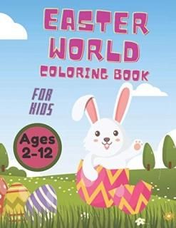 Easter World Coloring Book For Kids Ages 2-12 Activity Book Mazes Number Countin