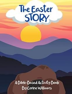 The Easter Story A Bible-Based Activity Book