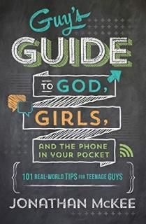 The Guy's Guide to God Girls and the Phone in Your Pocket 101 Real-world Tips fo