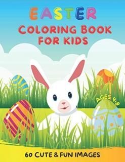 Easter Coloring Book For Kids Ages 4-8 60 Cute & Fun Images My First Collection 