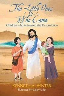 The Little Ones Who Came Children who witnessed the Resurrection