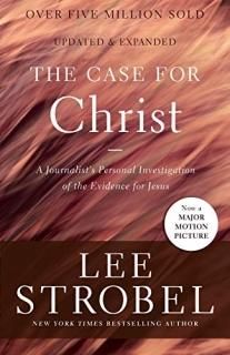 The Case for Christ A Journalist's Personal Investigation of the Evidence for Je