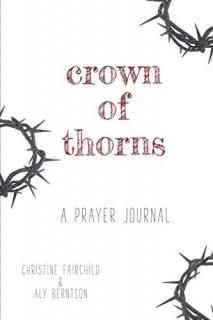 Crown of Thorns A Prayer Journal