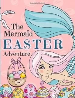 The Mermaid Easter Adventure Picture Book For Preschoolers & Toddlers. Ideal for