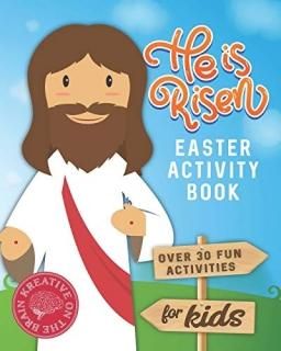 He is Risen Easter Activity Book Over 30 Fun Activities for Kids - Bible Verses 