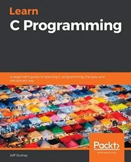 Learn C Programming A beginner's guide to learning C programming the easy and di