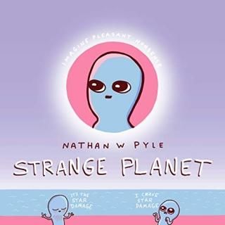 Strange Planet Strange Planet Series