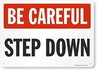 SmartSign Be Careful - Step Down Sign  10 x 14 Plastic