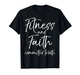Christian Workout Gift Faith and Fitness Committed to Both T-Shirt