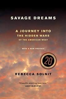 Savage Dreams A Journey into the Hidden Wars of the American West