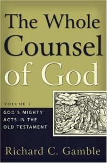 The Whole Counsel Of God God's Mighty Acts in the Old Testament