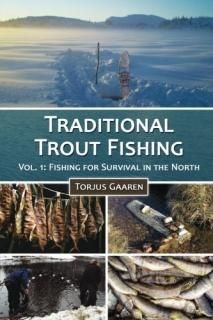 Traditional Trout Fishing Fishing for Survival in the North