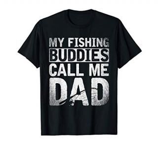 Fathers Day Gift My Fishing Buddies Call Me Dad Fishing T-Shirt