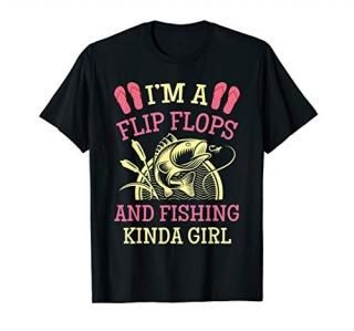 I'm a Flip Flops and Fishing Kinda Girl Funny T-Shirt