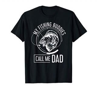 My Fishing Buddies Call Me Dad Fisherman Son Daddy Fishing T-Shirt