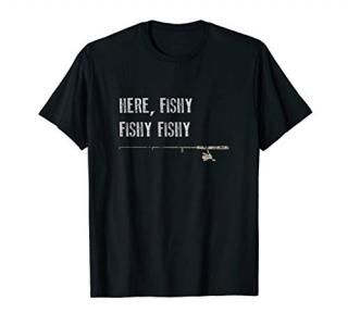 Funny Fishing Shirt Here Fishy Fishy Fathers Day Gift