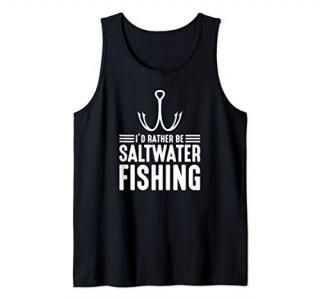 I'd Rather Be Saltwater Fishing Funny Dad Fishing Gear Gift Tank Top