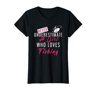 Never Underestimate A Girl Who Loves Fishing Fisherman T-Shirt