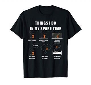 Things I Do In My Spare Time fly Fishing Lover Fisherman T-Shirt