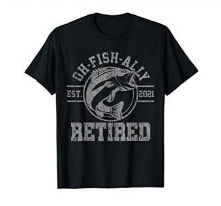 Mens O-Fish-Ally Retired 2021 Fisherman Fishing Retirement Gift T-Shirt